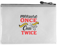 Snarky Bag - Measure Once Cuss Twice