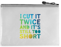 Snarky Bag - I Cut it Twice and It's Still Too Short