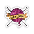 Sticker - Feelin Stabby Yarn
