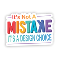 Sticker - Not a Mistake