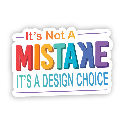 Sticker - Not a Mistake