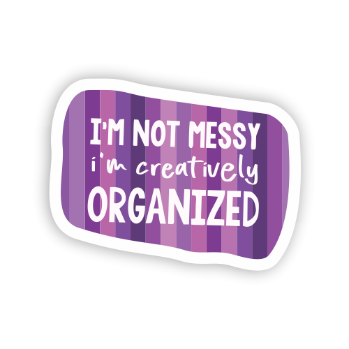 Sticker - Not Messy